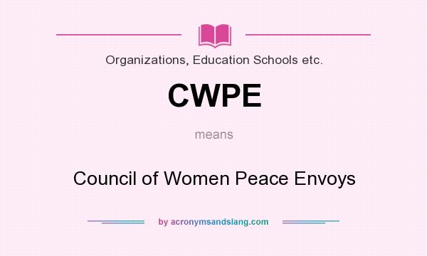 What does CWPE mean? It stands for Council of Women Peace Envoys