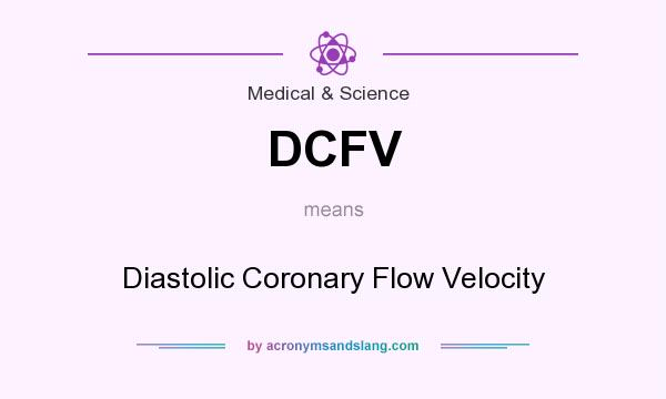 What does DCFV mean? It stands for Diastolic Coronary Flow Velocity