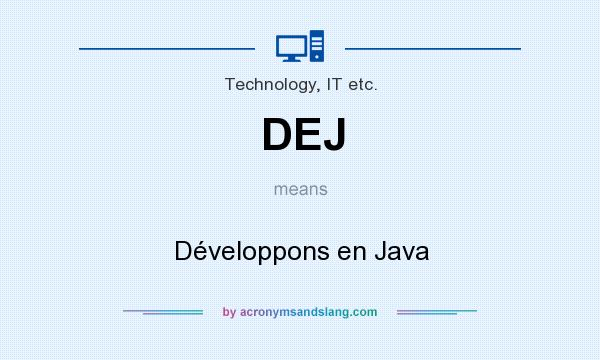 What does DEJ mean? It stands for Développons en Java