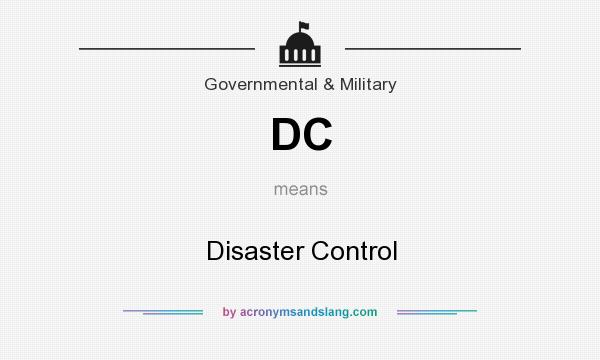 What does DC mean? It stands for Disaster Control