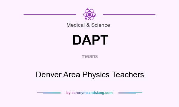 What does DAPT mean? It stands for Denver Area Physics Teachers