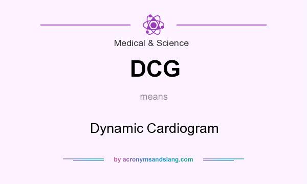 What does DCG mean? It stands for Dynamic Cardiogram