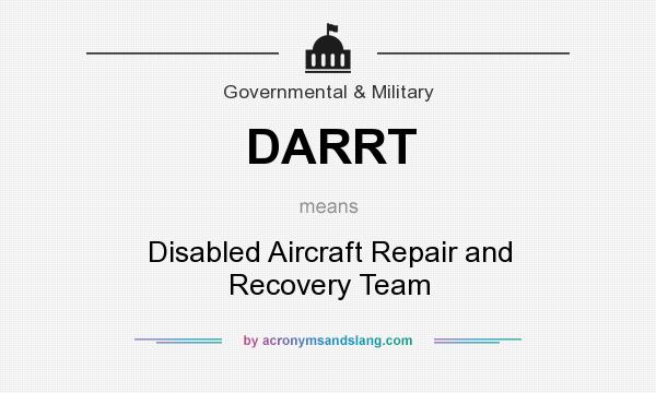 What does DARRT mean? It stands for Disabled Aircraft Repair and Recovery Team