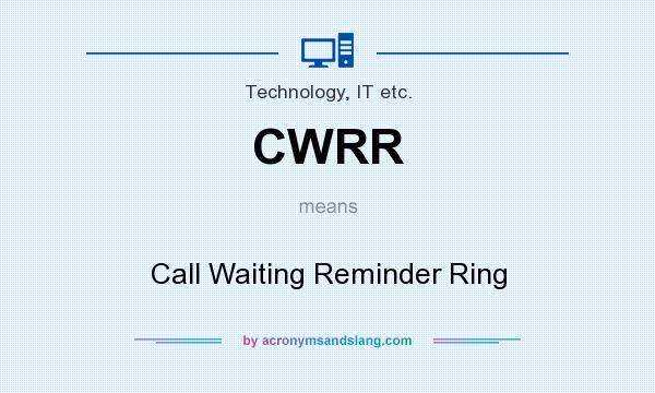 What does CWRR mean? It stands for Call Waiting Reminder Ring
