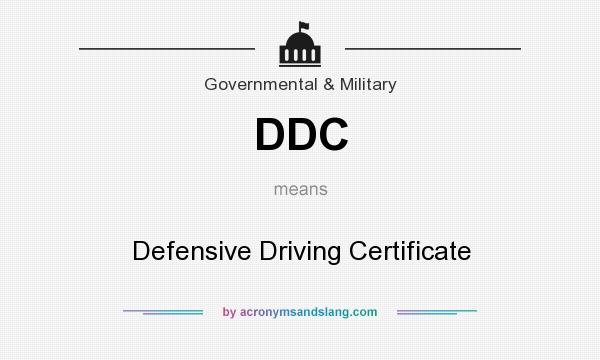 What does DDC mean? It stands for Defensive Driving Certificate