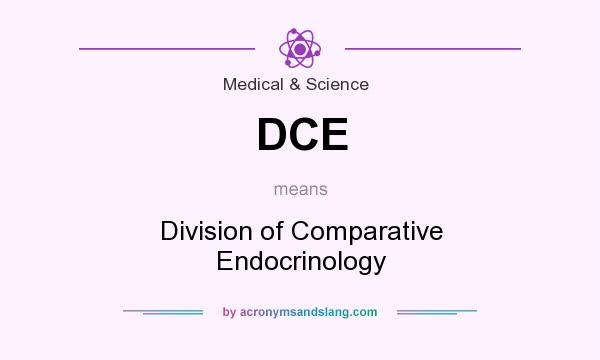What does DCE mean? It stands for Division of Comparative Endocrinology