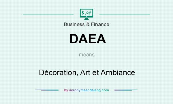 What does DAEA mean? It stands for Décoration, Art et Ambiance