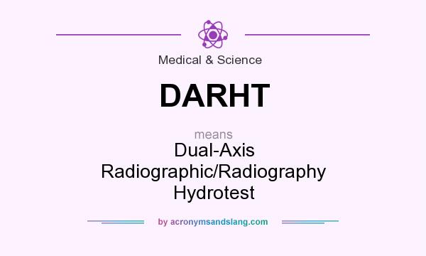 What does DARHT mean? It stands for Dual-Axis Radiographic/Radiography Hydrotest