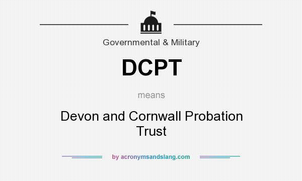 What does DCPT mean? It stands for Devon and Cornwall Probation Trust