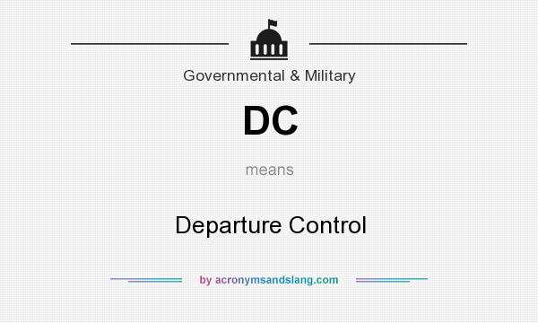 What does DC mean? It stands for Departure Control