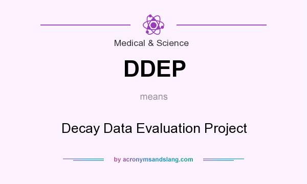 What does DDEP mean? It stands for Decay Data Evaluation Project