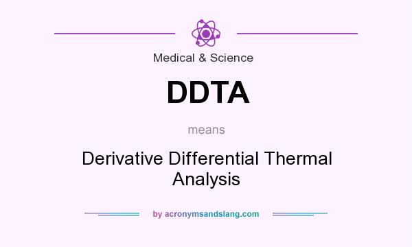 What does DDTA mean? It stands for Derivative Differential Thermal Analysis