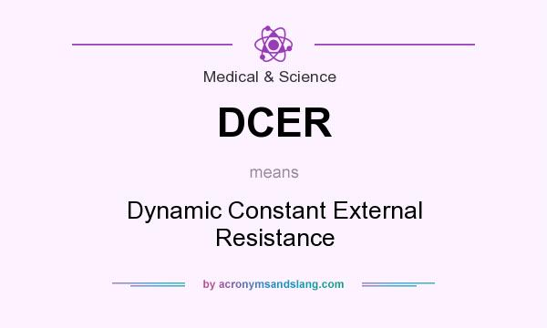 What does DCER mean? It stands for Dynamic Constant External Resistance