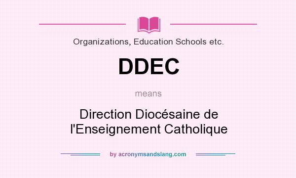 What does DDEC mean? It stands for Direction Diocésaine de l`Enseignement Catholique