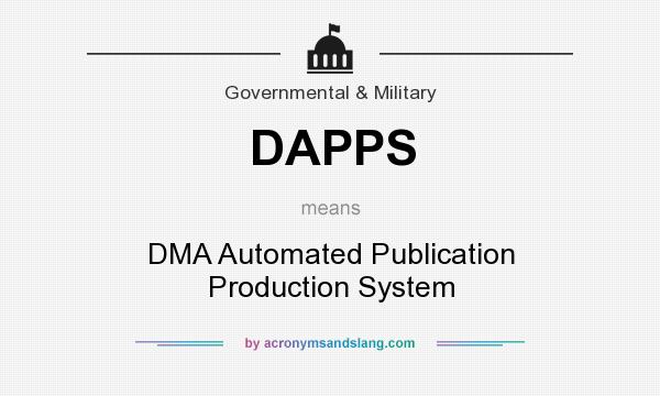 What does DAPPS mean? It stands for DMA Automated Publication Production System