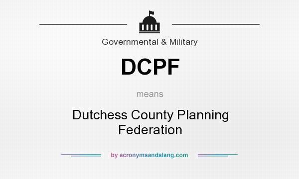 What does DCPF mean? It stands for Dutchess County Planning Federation