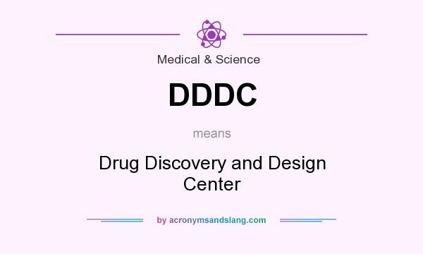 What does DDDC mean? It stands for Drug Discovery and Design Center