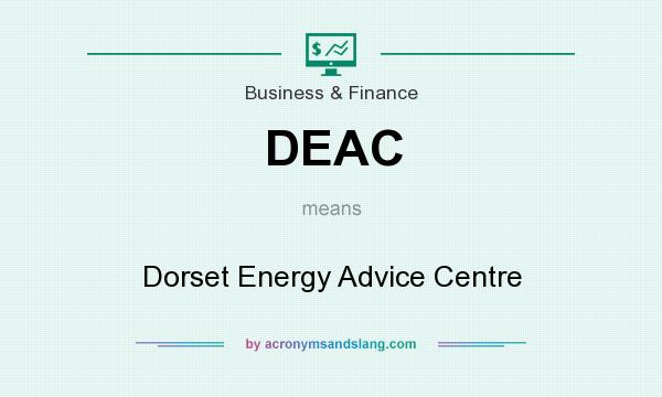 What does DEAC mean? It stands for Dorset Energy Advice Centre