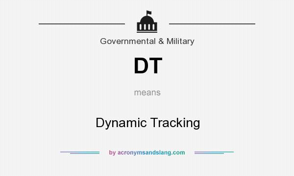 What does DT mean? It stands for Dynamic Tracking
