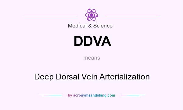 What does DDVA mean? It stands for Deep Dorsal Vein Arterialization