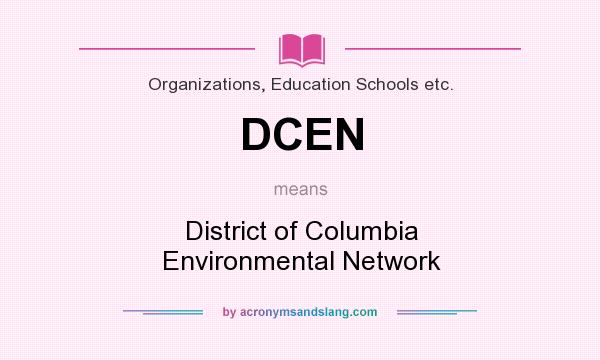 What does DCEN mean? It stands for District of Columbia Environmental Network