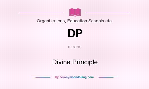 What does DP mean? It stands for Divine Principle