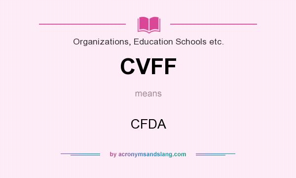 What does CVFF mean? It stands for CFDA