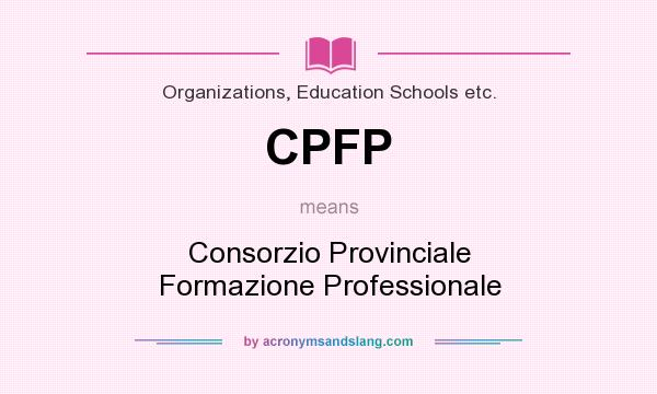 What does CPFP mean? It stands for Consorzio Provinciale Formazione Professionale