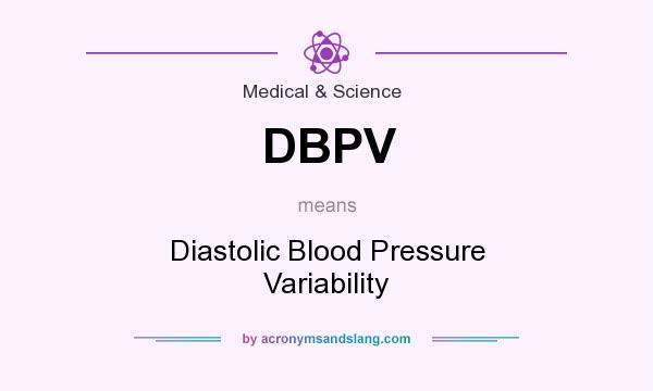 What does DBPV mean? It stands for Diastolic Blood Pressure Variability