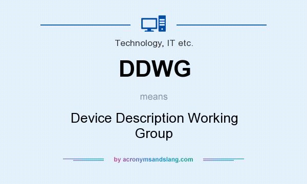 What does DDWG mean? It stands for Device Description Working Group