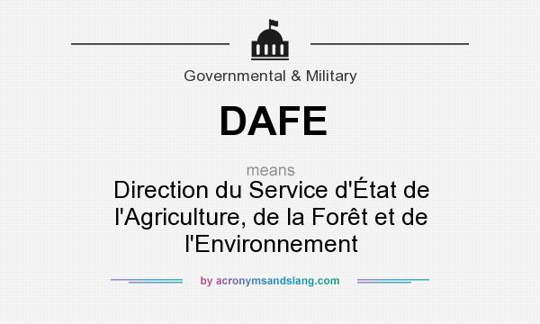 What does DAFE mean? It stands for Direction du Service d`État de l`Agriculture, de la Forêt et de l`Environnement