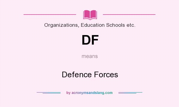 What does DF mean? It stands for Defence Forces