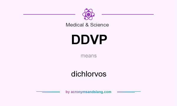 What does DDVP mean? It stands for dichlorvos