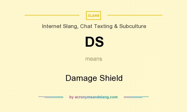 What does DS mean? It stands for Damage Shield