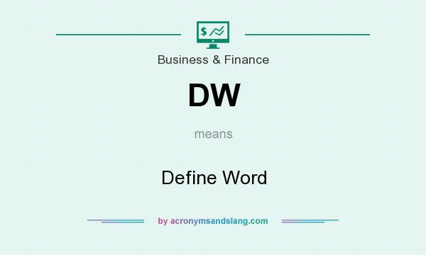 What does DW mean? It stands for Define Word