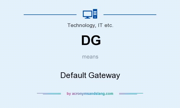 What does DG mean? It stands for Default Gateway
