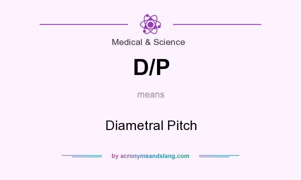 What does D/P mean? It stands for Diametral Pitch