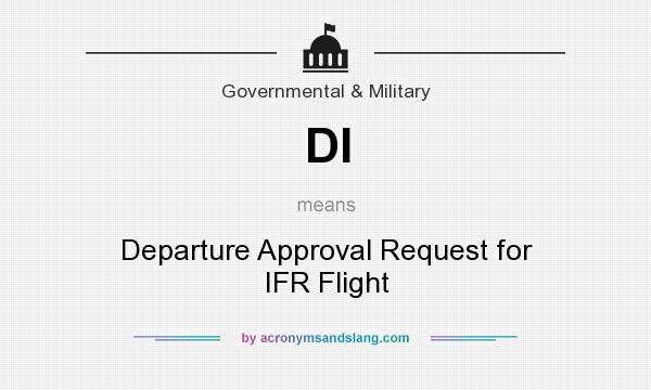 What does DI mean? It stands for Departure Approval Request for IFR Flight