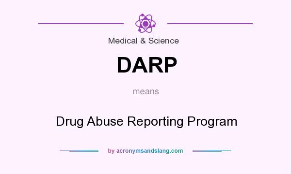 What does DARP mean? It stands for Drug Abuse Reporting Program