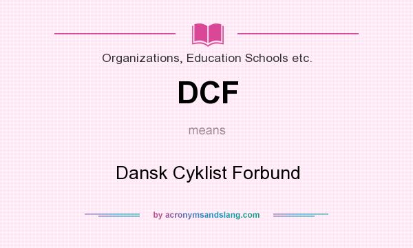 What does DCF mean? It stands for Dansk Cyklist Forbund