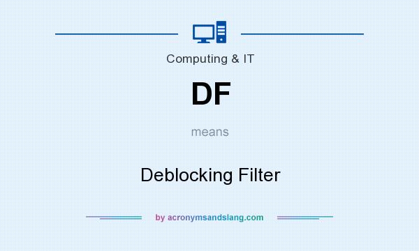 What does DF mean? It stands for Deblocking Filter