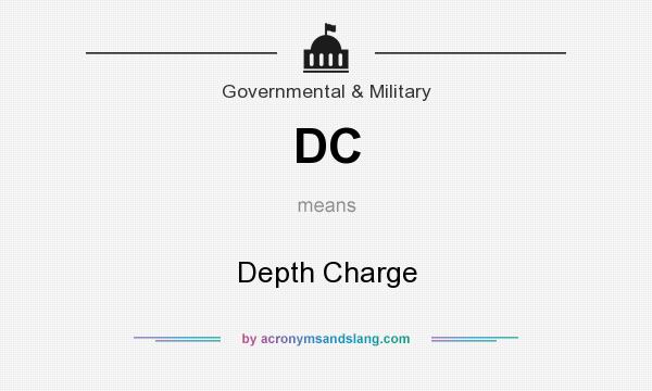 What does DC mean? It stands for Depth Charge