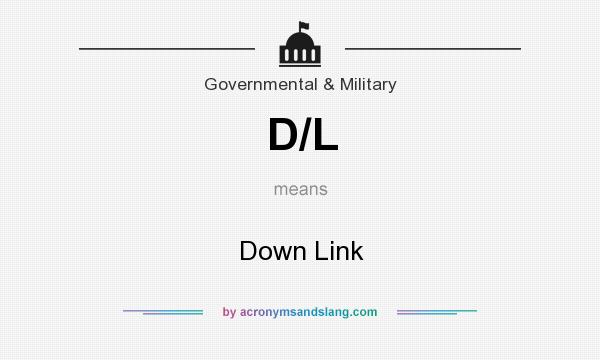 What does D/L mean? It stands for Down Link