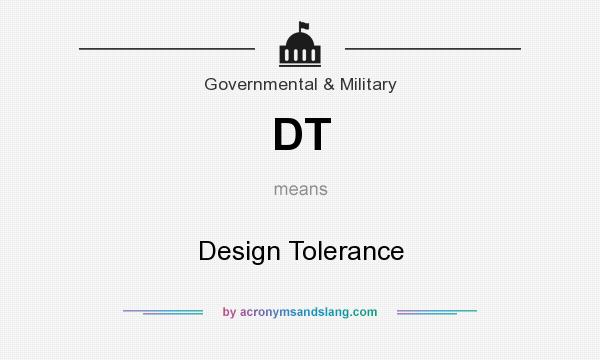What does DT mean? It stands for Design Tolerance