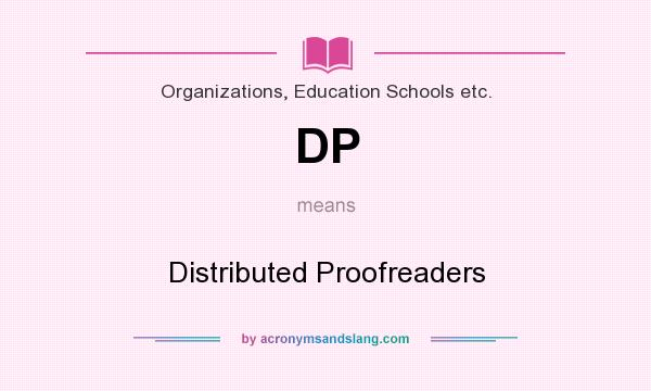 What does DP mean? It stands for Distributed Proofreaders
