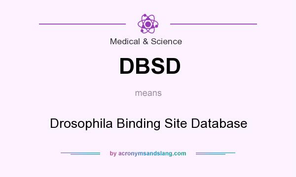 What does DBSD mean? It stands for Drosophila Binding Site Database