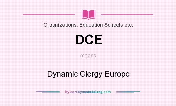 What does DCE mean? It stands for Dynamic Clergy Europe