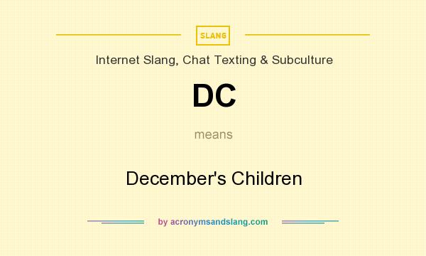 What does DC mean? It stands for December`s Children