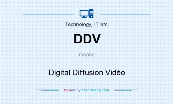 What does DDV mean? It stands for Digital Diffusion Vidéo