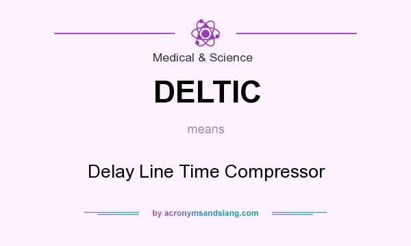 What does DELTIC mean? It stands for Delay Line Time Compressor